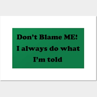Don't Blame Me Posters and Art
